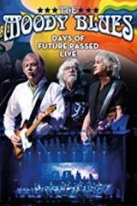 Watch The Moody Blues: Days of Future Passed Live Xmovies8