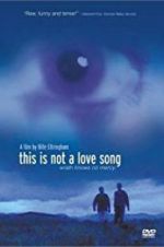 Watch This Is Not a Love Song Xmovies8