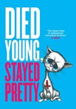 Watch Died Young, Stayed Pretty Xmovies8