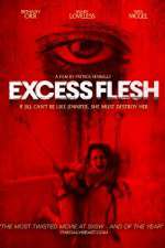 Watch Excess Flesh Xmovies8