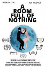 Watch A Room Full of Nothing Xmovies8