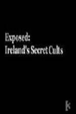 Watch Exposed: Irelands Secret Cults Xmovies8