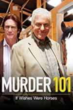 Watch Murder 101: If Wishes Were Horses Xmovies8