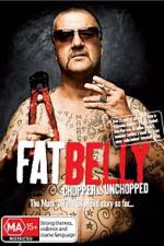 Watch Fat Belly Chopper Unchopped Xmovies8