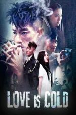 Watch Love Is Cold Xmovies8
