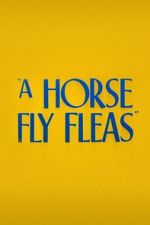 Watch A Horse Fly Fleas (Short 1947) Xmovies8