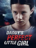 Watch Daddy\'s Perfect Little Girl Xmovies8