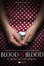 Watch Blood Is Blood Xmovies8