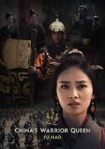 Watch China\'s Warrior Queen - Fu Hao (TV Special 2022) Xmovies8