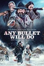 Watch Any Bullet Will Do Xmovies8
