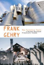 Watch Frank Gehry: The Formative Years Xmovies8