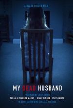 Watch My Dead Husband (Short 2021) Xmovies8