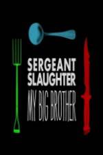 Watch Sergeant Slaughter My Big Brother Xmovies8