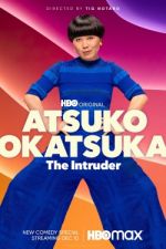 Watch Atsuko Okatsuka: The Intruder Xmovies8