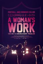 Watch A Woman\'s Work: The NFL\'s Cheerleader Problem Xmovies8