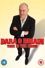 Watch Dara O Briain - This Is the Show (Live Xmovies8