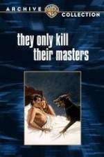 Watch They Only Kill Their Masters Xmovies8