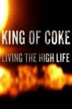 Watch King Of Coke: Living The High Life Xmovies8