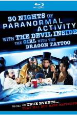 Watch 30 Nights of Paranormal Activity with the Devil Inside the Girl with the Dragon Tattoo Xmovies8