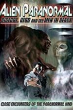 Watch Alien Paranormal: Bigfoot, UFOs and the Men in Black Xmovies8