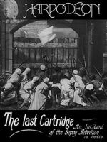 Watch The Last Cartridge, an Incident of the Sepoy Rebellion in India Xmovies8