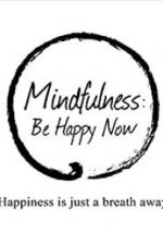 Watch Mindfulness: Be Happy Now Xmovies8