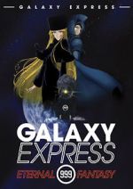Watch The Galaxy Express 999: The Eternal Fantasy Xmovies8