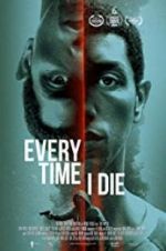 Watch Every Time I Die Xmovies8