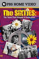 Watch The Sixties The Years That Shaped a Generation Xmovies8