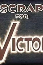 Watch Scrap for Victory Xmovies8