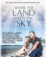 Watch Where the Land Meets the Sky Xmovies8