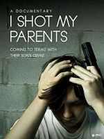 Watch I Shot My Parents Xmovies8