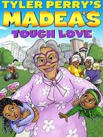 Watch Madea\'s Tough Love Xmovies8