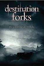 Watch Destination Forks The Real World of Twilight Xmovies8