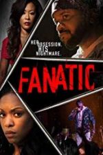 Watch Fanatic Xmovies8
