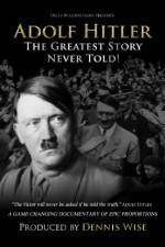 Watch Adolf Hitler: The Greatest Story Never Told Xmovies8