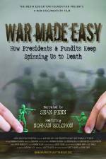 Watch War Made Easy How Presidents & Pundits Keep Spinning Us to Death Xmovies8