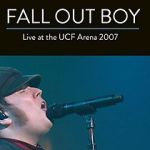 Watch Fall Out Boy: Live from UCF Arena Xmovies8