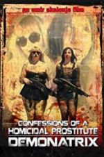 Watch Confessions Of A Homicidal Prostitute: Demonatrix Xmovies8