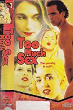 Watch Too Much Sex Xmovies8