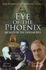 Watch Secret Mysteries of America's Beginnings Volume 3 Eye of the Phoenix - Secrets of the Dollar Bill Xmovies8