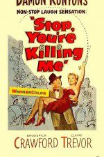 Watch Stop, Youre Killing Me Xmovies8