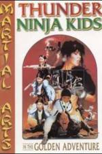 Watch Thunder Ninja Kids in the Golden Adventure Xmovies8