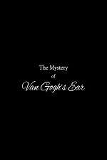 Watch The Mystery of Van Gogh's Ear Xmovies8