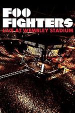 Watch Foo Fighters: Live at Wembley Stadium Xmovies8