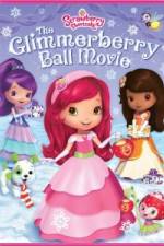 Watch Strawberry Shortcake Glimmerberry Ball Xmovies8