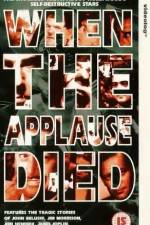 Watch When the Applause Died Xmovies8