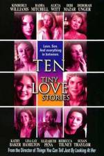 Watch Ten Tiny Love Stories Xmovies8