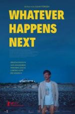 Watch Whatever Happens Next Xmovies8