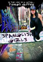 Watch Spanglish Girls Xmovies8